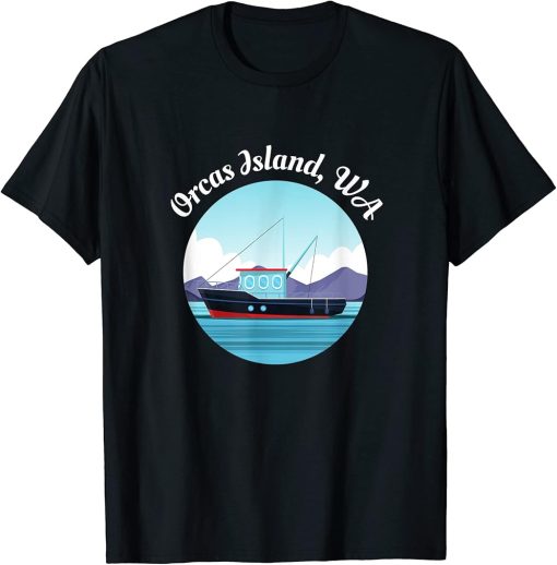 Orcas Island Washington Fishing Boat Fisherman Art T-Shirt