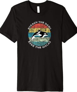 Retro Vintage Orcas Whale | Breach The Dams Save The Orcas Premium T-Shirt