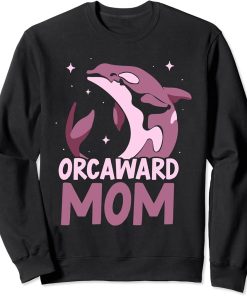 Orcaward Mom Humor Orcas Orca Awkward Mother Mommy Mama Sweatshirt